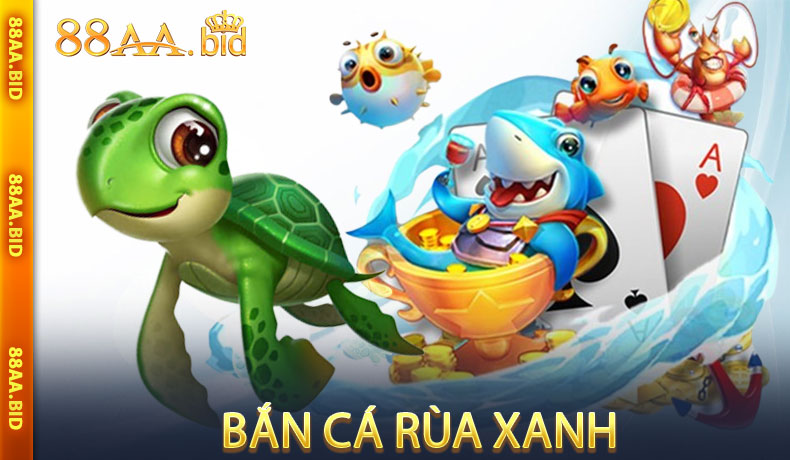 Bắn Cá Rùa Xanh